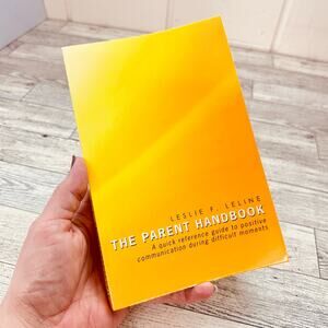 THE PARENT HANDBOOK‎ By Leslie Leline - Positive Communication Difficult Moments